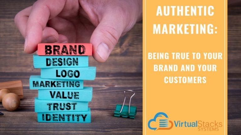 authentic-marketing-being-true-to-your-brand-and-your-customers-virtual-stacks-systems