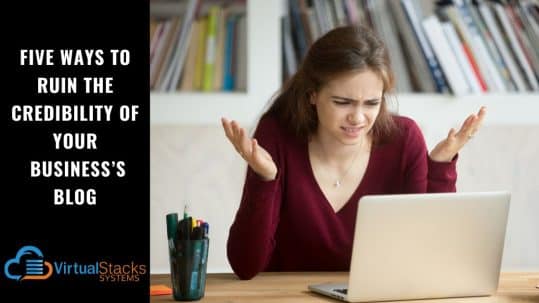 Five Ways to Ruin the Credibility of Your Business’s Blog